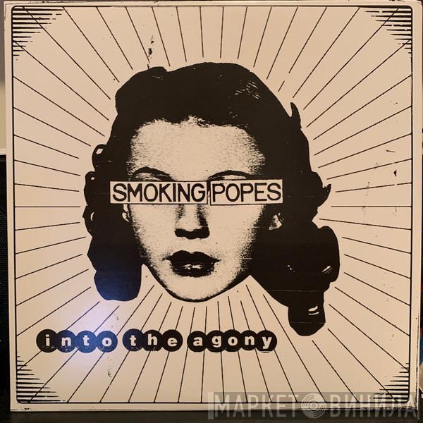 Smoking Popes - Into the Agony