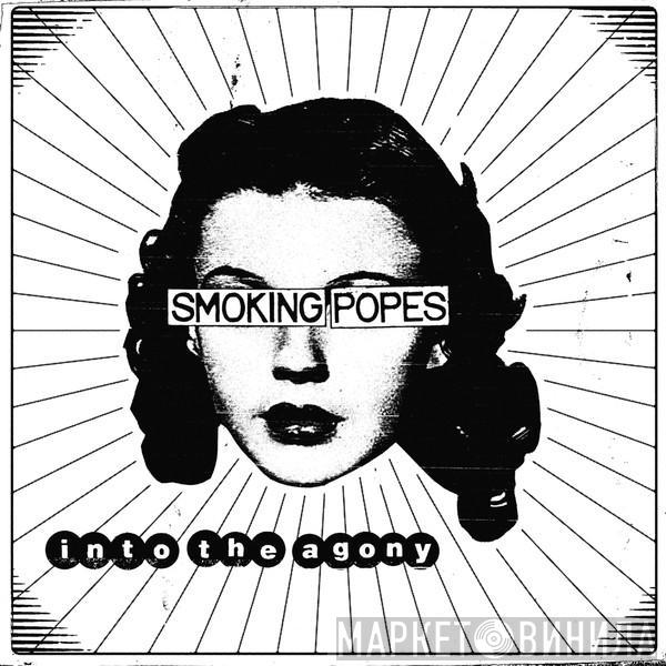  Smoking Popes  - Into the Agony