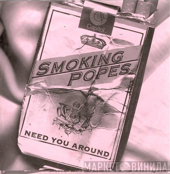  Smoking Popes  - Need You Around