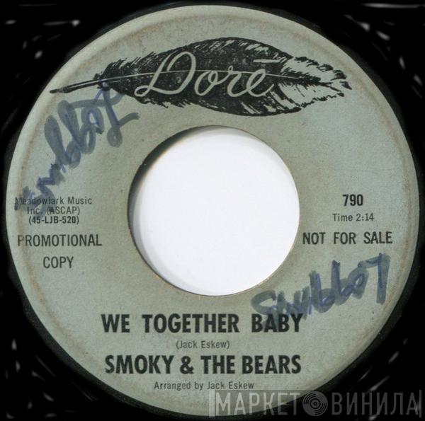 Smoky & The Bears - We Together Baby / Let's Dance