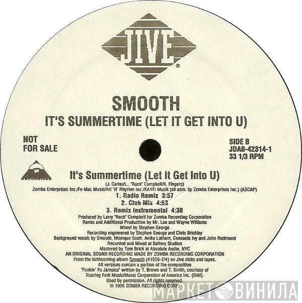  Smooth   - It's Summertime (Let It Get Into U)
