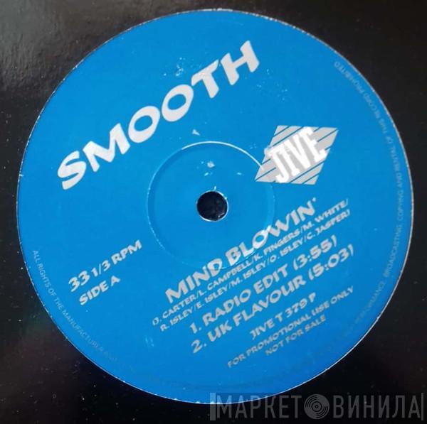 Smooth  - Mind Blowin'