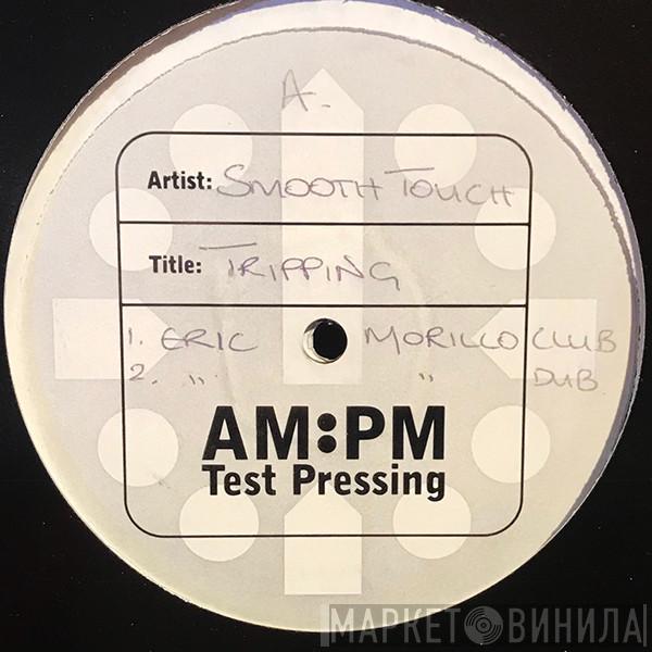  Smooth Touch  - Tripping (Erick 'More' Morillo / RIP / Nitebreed Mixes)