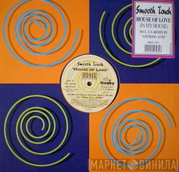 Smooth Touch - House Of Love (In My House)