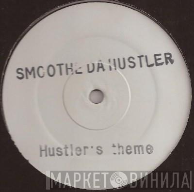 Smoothe Da Hustler - Hustler's Theme / Murdafest