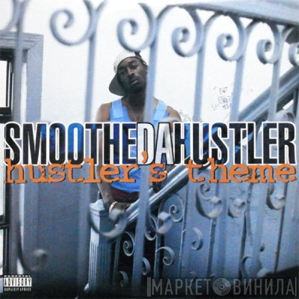 Smoothe Da Hustler - Hustler's Theme / Murdafest