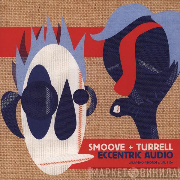Smoove + Turrell - Eccentric Audio