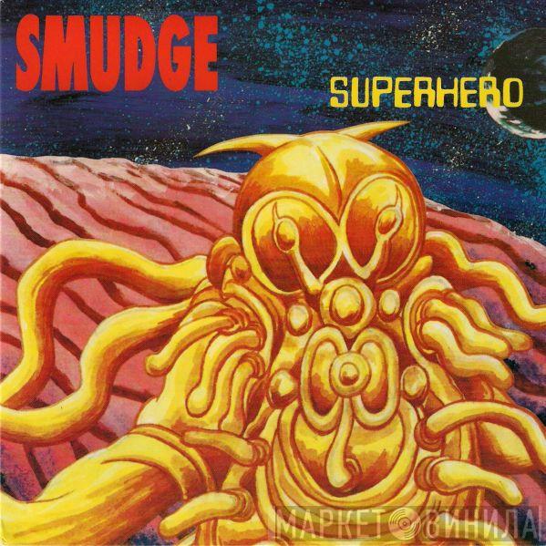 Smudge  - Superhero