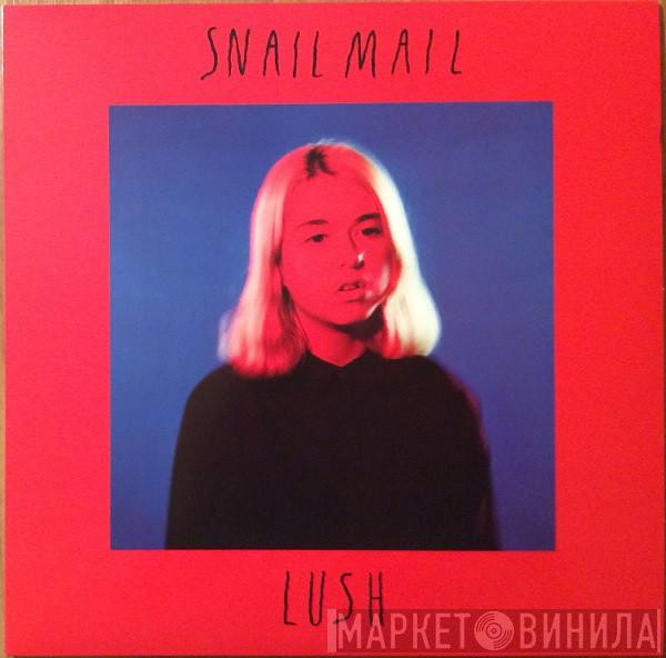 Snail Mail  - Lush