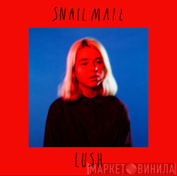 Snail Mail  - Lush