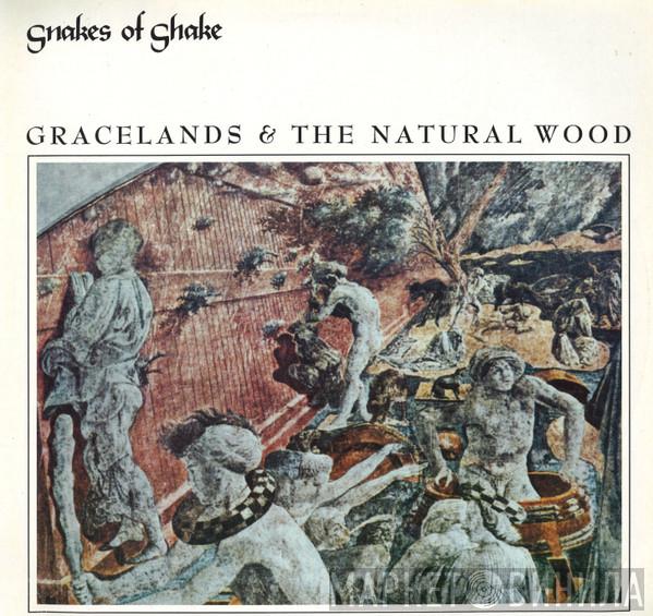 Snakes Of Shake - Graceland And The Natural Wood