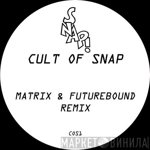 Snap! - Cult Of Snap (Matrix & Futurebound Remix)
