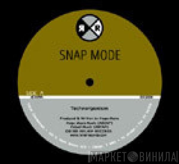 Snap Mode - Technorganism