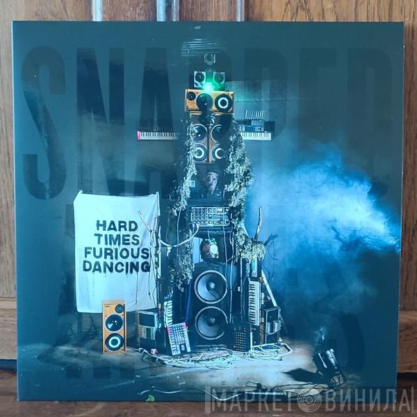 Snapped Ankles - Hard Times Furious Dancing