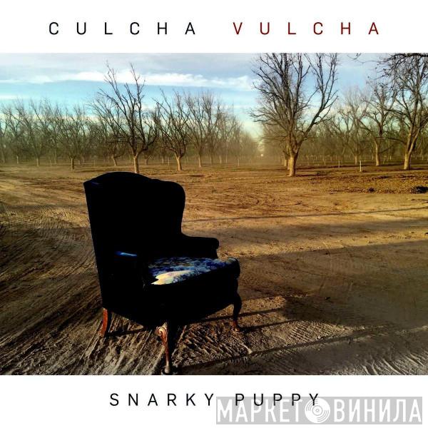 Snarky Puppy - Culcha Vulcha