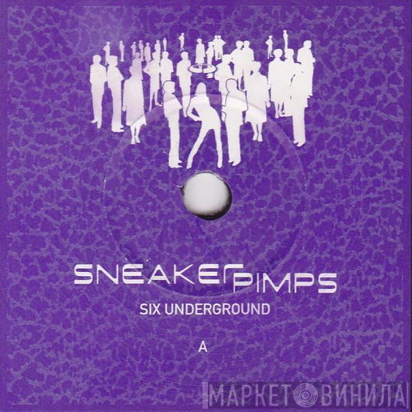 Sneaker Pimps - 6 Underground