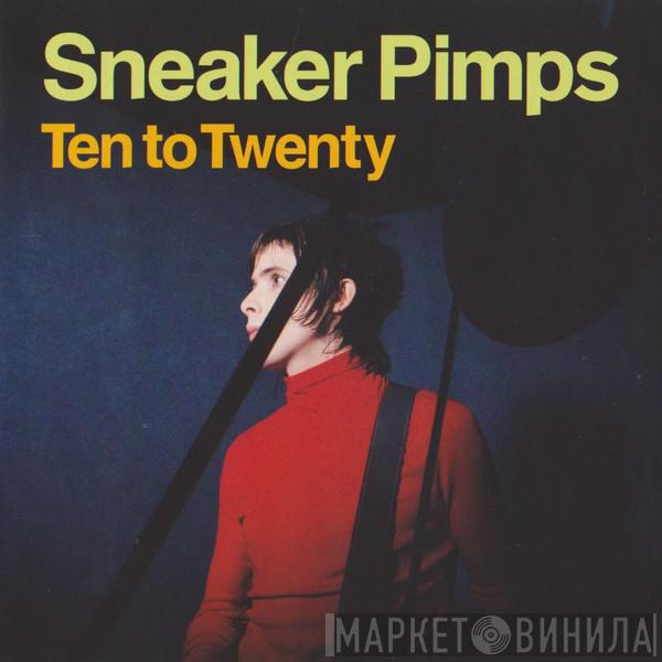 Sneaker Pimps - Ten To Twenty