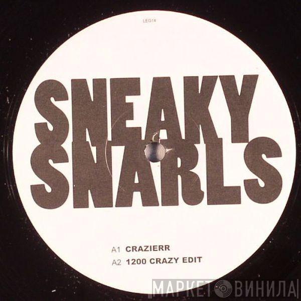 Sneaky Snarls - Crazierr