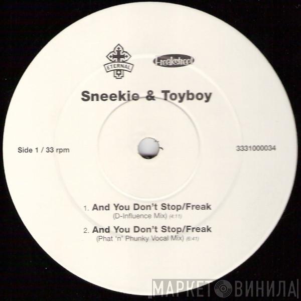 Sneekie & Toyboy - And You Don't Stop / Freak