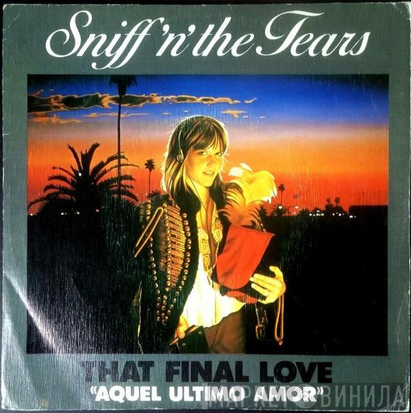 Sniff 'n' the Tears - That Final Love = Aquel Ultimo Amor