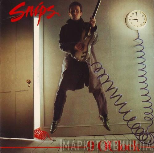 Snips - 9 O'Clock