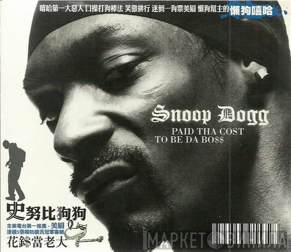  Snoop Dogg  - Paid Tha Cost To Be Da Bo$$