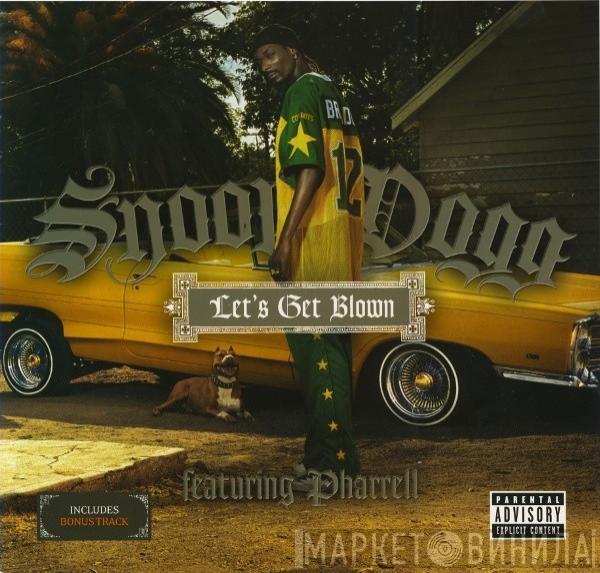 Snoop Dogg, Pharrell Williams - Let's Get Blown