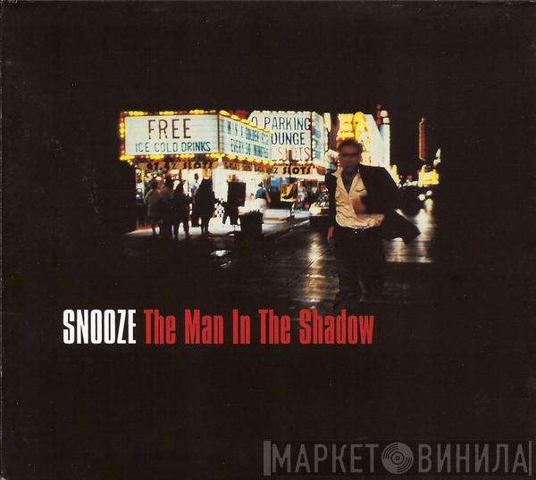 Snooze - The Man In The Shadow