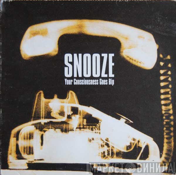 Snooze - Your Consciousness Goes Bip