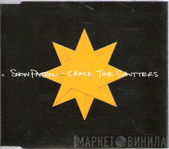 Snow Patrol - Crack The Shutters