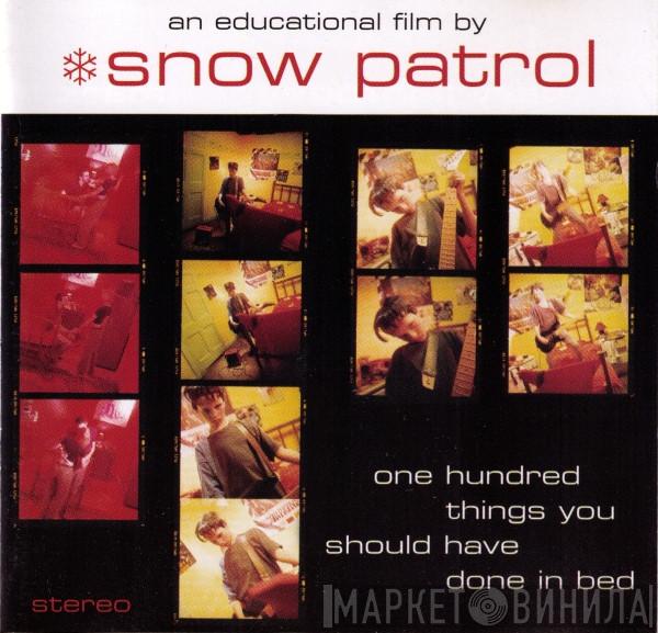Snow Patrol - One Hundred Things You Should Have Done In Bed