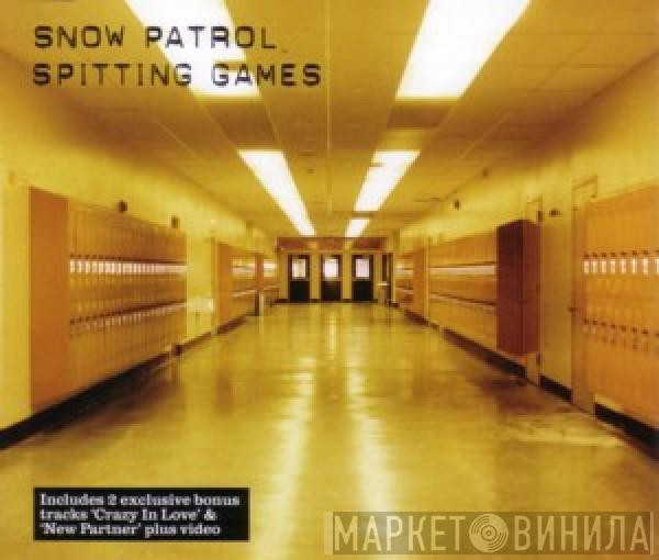 Snow Patrol - Spitting Games