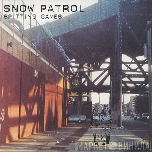 Snow Patrol - Spitting Games