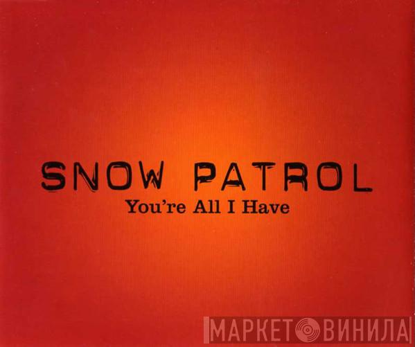 Snow Patrol - You're All I Have