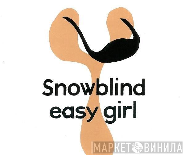 Snowblind - Easy Girl