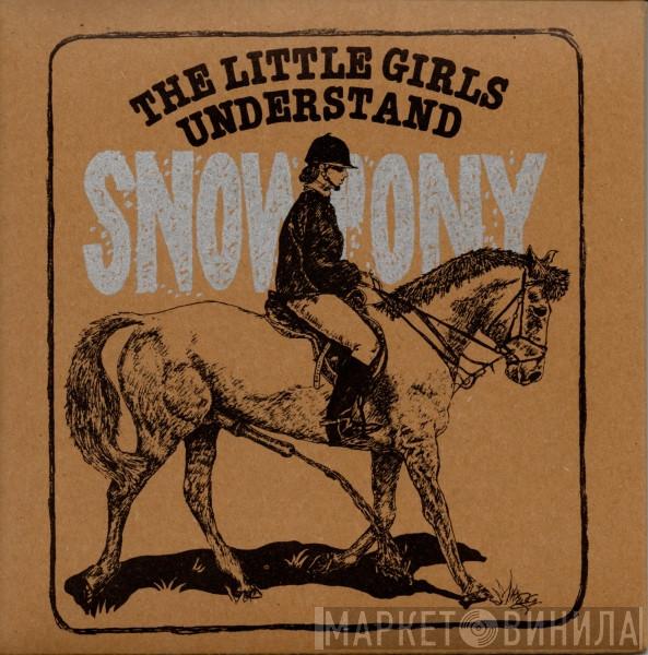 Snowpony - The Little Girls Understand