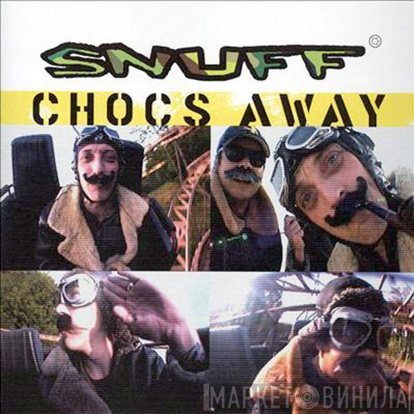 Snuff  - Chocs Away