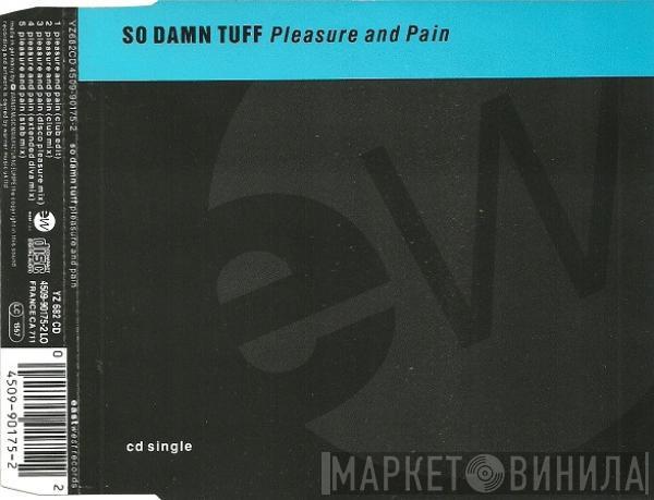 So Damn Tuff - Pleasure And Pain