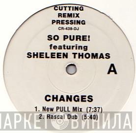 So Pure!, Sheleen Thomas - Changes