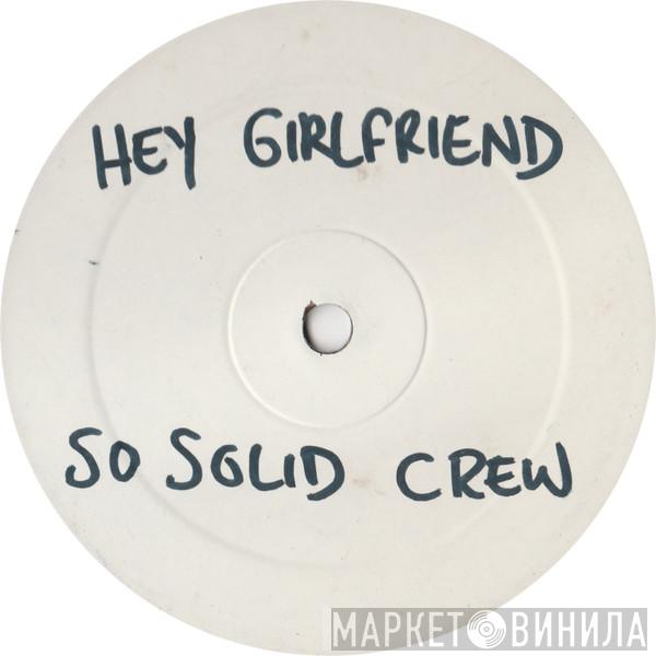 So Solid Crew - Hey Girlfriend