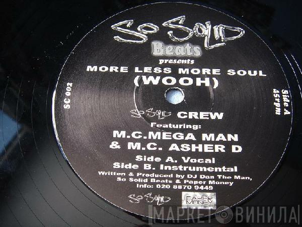 So Solid Crew, Megaman, Asher D - More Less More Soul (Wooh)