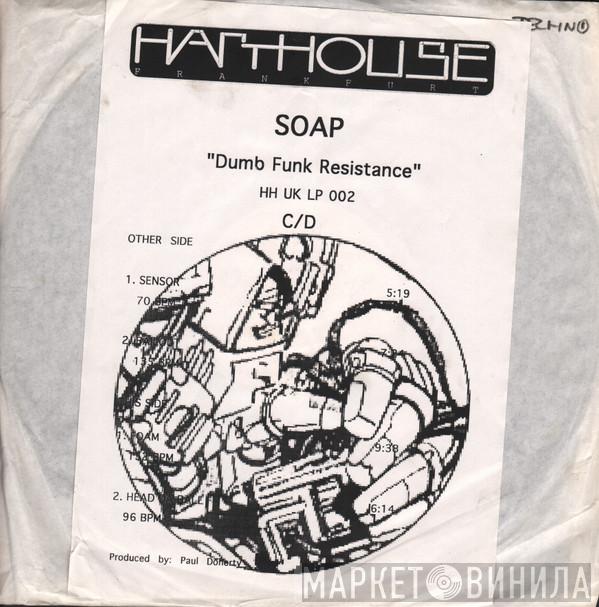 Soap - Dumb Funk Resistance C/D