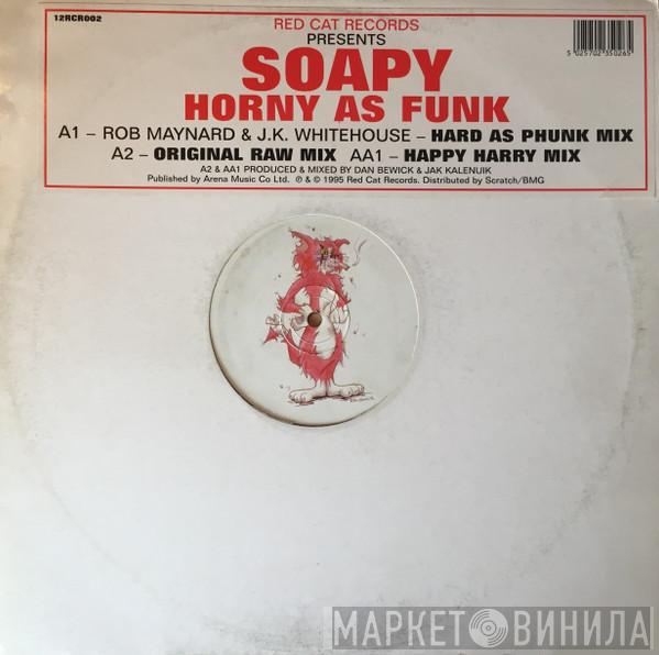 Soapy - Horny As Funk