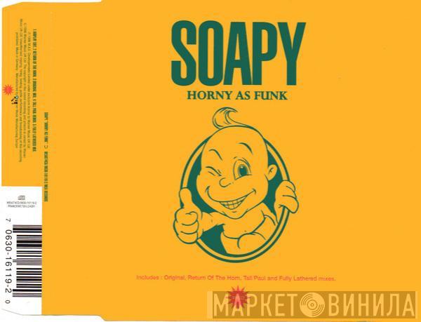 Soapy - Horny As Funk