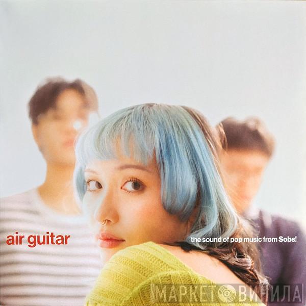 Sobs - Air Guitar