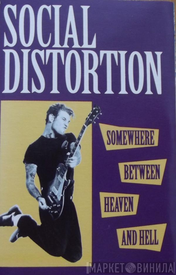  Social Distortion  - Somewhere Between Heaven And Hell