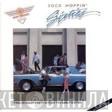  - Sock Hoppin' Sixties