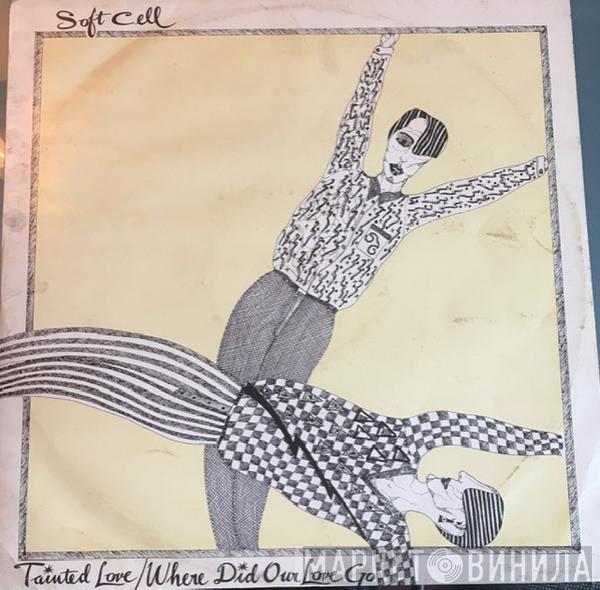  Soft Cell  - Tainted Love / Where Did Our Love Go / Tainted Dub