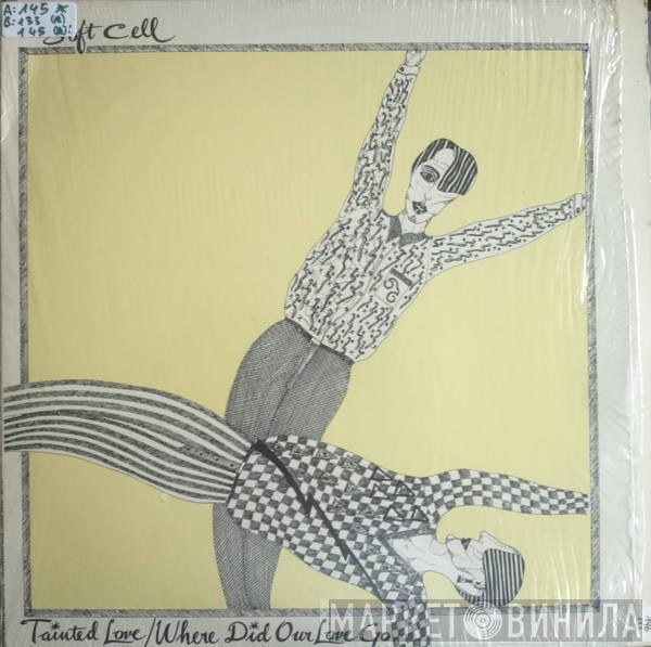  Soft Cell  - Tainted Love / Where Did Our Love Go