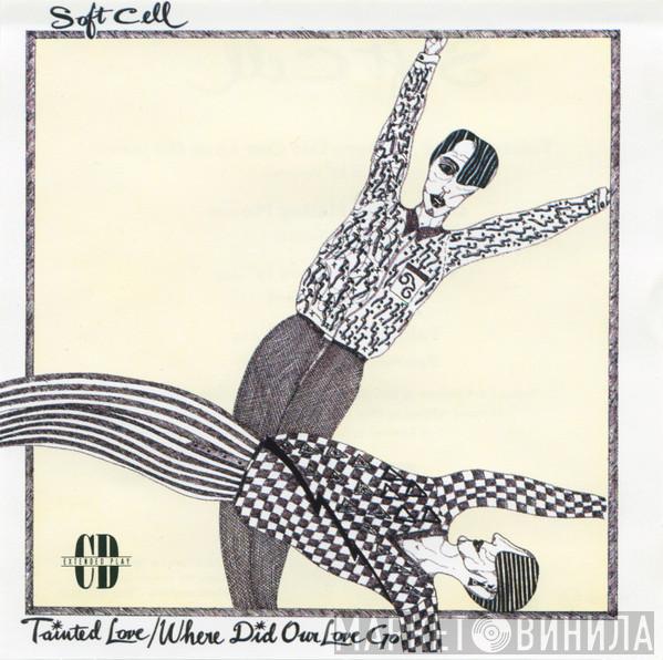  Soft Cell  - Tainted Love / Where Did Our Love Go